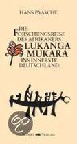 Die Forschungsreise des Afrikaners Lukanga Mukara ins innerste Deutschland