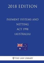 Payment Systems and Netting ACT 1998 (Australia) (2018 Edition)