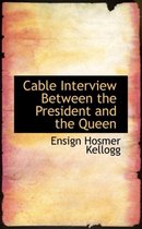 Cable Interview Between the President and the Queen
