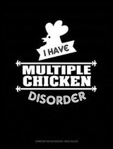 I Have Multiple Chicken Disorder