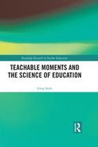 Routledge Research in Teacher Education - Teachable Moments and the Science of Education