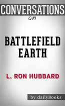 Battlefield Earth: A Saga of the Year 3000 by L. Ron Hubbard Conversation Starters