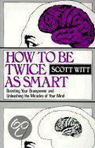 How to Be Twice as Smart