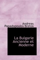 La Bulgarie Ancienne Et Moderne