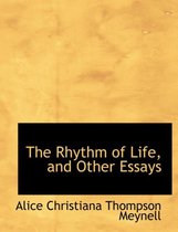 The Rhythm of Life, and Other Essays