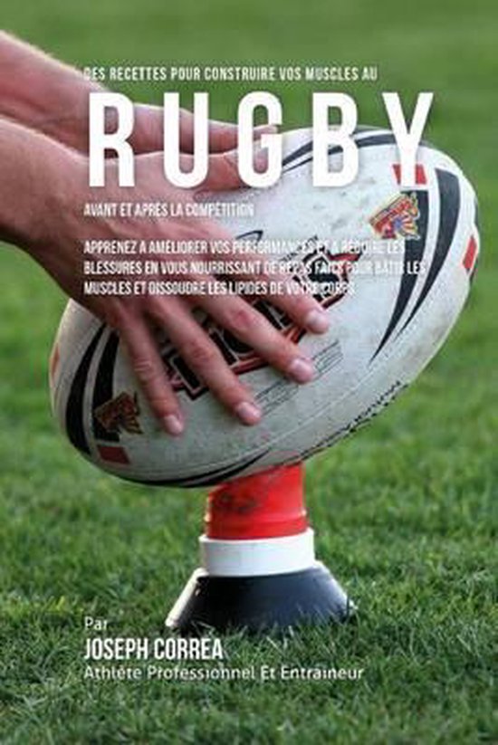 Des Recettes Pour Construire Vos Muscles Au Rugby Avant Et A ... - cover