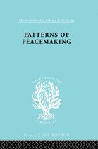 International Library of Sociology- Patterns of Peacemaking