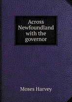 Across Newfoundland with the governor