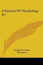 A System Of Psychology V1