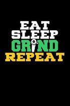 Eat Sleep Grind Repeat
