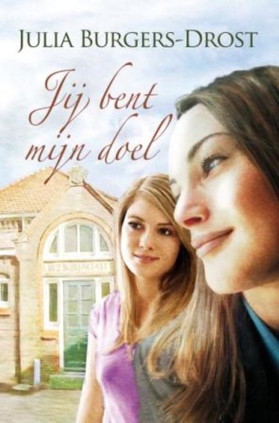 Cover van het boek 'Jij bent mijn doel' van J. Burgers-Drost