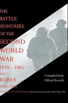 BATTLE HONOURS OF THE SECOND WORLD WAR 1939 - 1945 and KOREA 1950 - 1953 (British and Colonial Regiments)