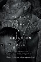 Critical Global Health: Evidence, Efficacy, Ethnography - Tell Me Why My Children Died