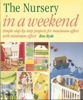 In a Weekend (Betterway Books)-The Nursery in a Weekend