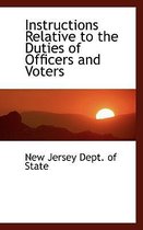 Instructions Relative to the Duties of Officers and Voters