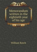 Memorandum written in the eightieth year of his age