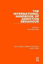Routledge Library Editions: Addictions-The International Handbook of Addiction Behaviour