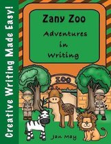 Creative Writing Made Easy- Zany Zoo Adventures in Writing