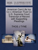 American Cent Life Ins Co V. American Trust Co U.S. Supreme Court Transcript of Record with Supporting Pleadings