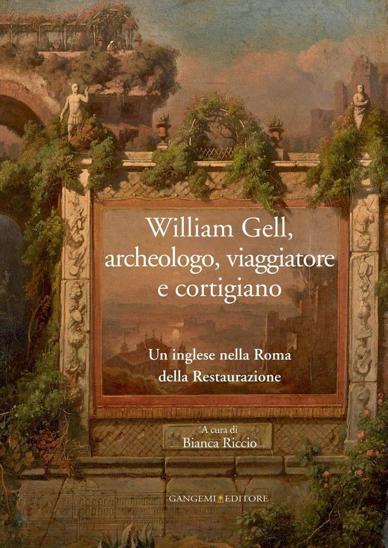 William Gell, archeologo, viaggiatore e cortigiano - cover