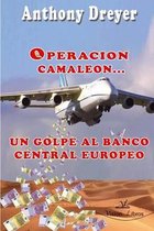 Operacion Camaleon, Un Golpe Al Banco Central Europeo