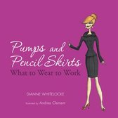 Pumps and Pencil Skirts
