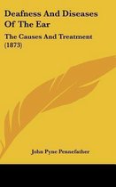 Deafness and Diseases of the Ear