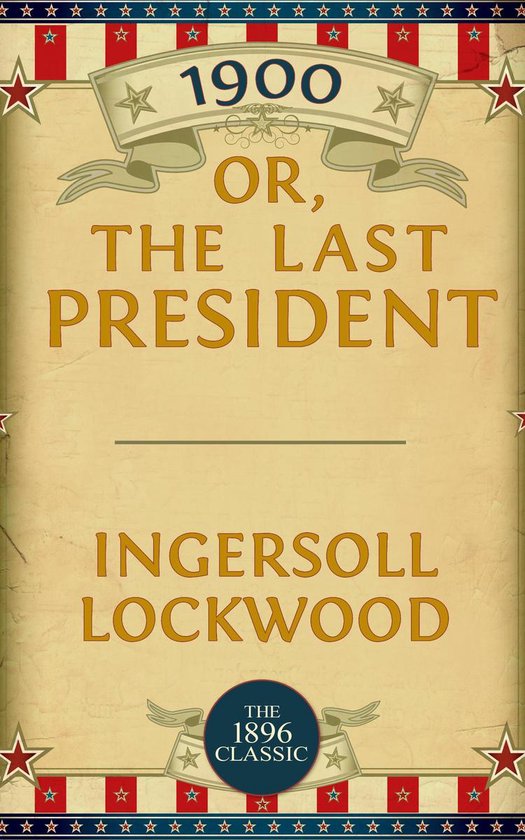 1900: Or; The Last President - cover