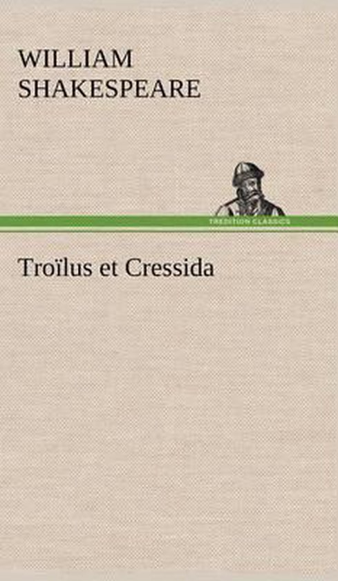 Troïlus et Cressida, William Shakespeare 9783849138530 Boeken bol