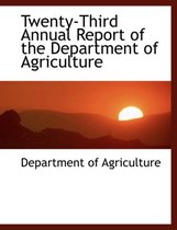 Twenty-Third Annual Report of the Department of Agriculture