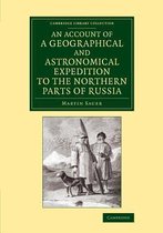 An Account of a Geographical and Astronomical Expedition to the Northern Parts of Russia