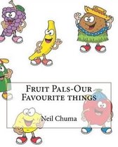 Fruit Pals-Our Favourite things