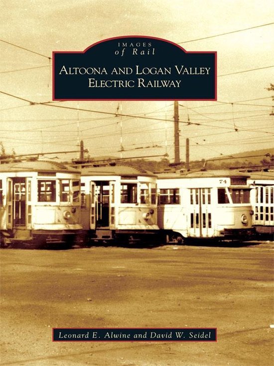Images of Rail - Altoona and Logan Valley Electric Railway - cover