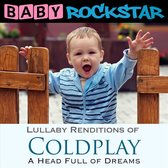 Baby Rockstar - Coldplay A Headfull Of..; Lullaby Renditions (CD)