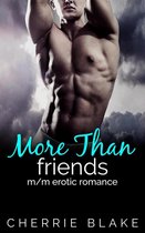 Evan and Eric Gay Romance Saga 4 - More Than Friends: M/M Erotic Romance