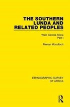 Ethnographic Survey of Africa-The Southern Lunda and Related Peoples (Northern Rhodesia, Belgian Congo, Angola)
