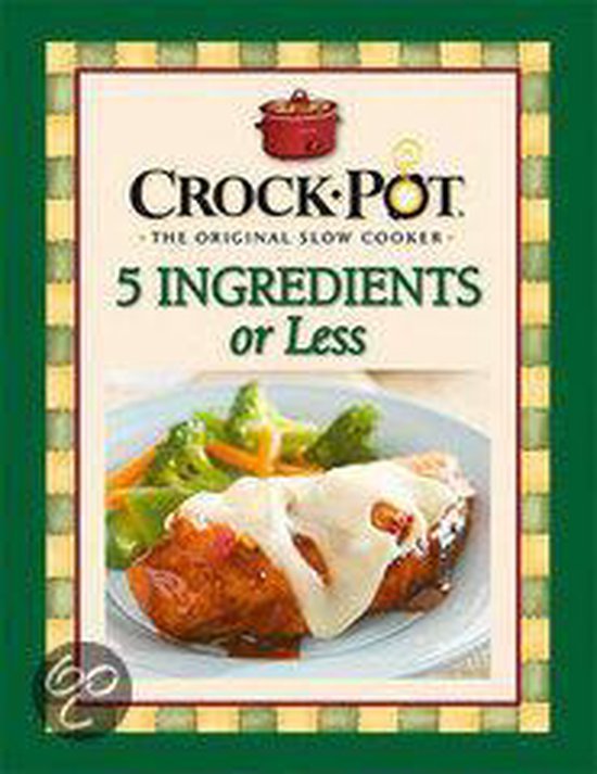 CrockPot 5 Ingredients or Less 9781412729376 Ltd. Publications
