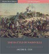 The Battle of Nashville: Account of the Battle from The March to the Sea: Franklin and Nashville