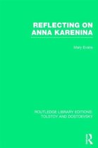 Routledge Library Editions: Tolstoy and Dostoevsky- Reflecting on Anna Karenina