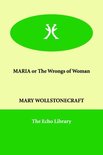 Maria or the Wrongs of Woman