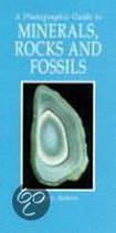 A Photographic Guide to Minerals, Rocks and Fossils