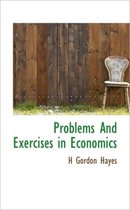 Problems and Exercises in Economics