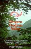 Walks & Rambles In The Western Hudson Valley - Landscape, Ecology, & Folklore In Orange & Ulster Counties