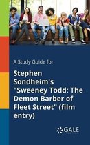 A Study Guide for Stephen Sondheim's "Sweeney Todd