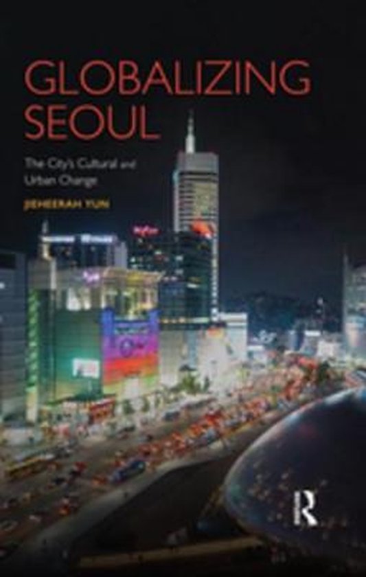 Planning, History and Environment Series - Globalizing Seoul - cover