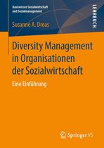 Basiswissen Sozialwirtschaft und Sozialmanagement - Diversity Management in Organisationen der Sozialwirtschaft