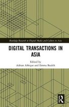 Routledge Research in Digital Media and Culture in Asia- Digital Transactions in Asia