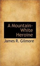 A Mountain-White Heroine