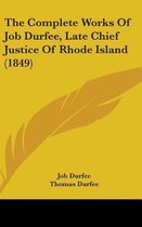 The Complete Works of Job Durfee, Late Chief Justice of Rhode Island (1849)