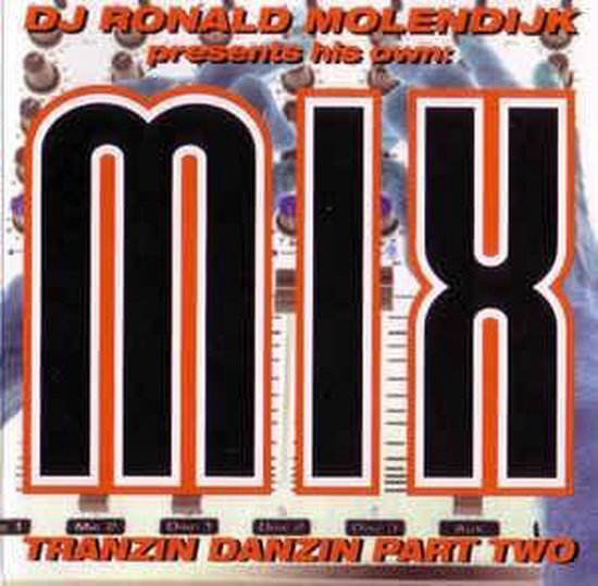 Dj Ronald Molendijk pres. His own mix - Tranzin danzin part two